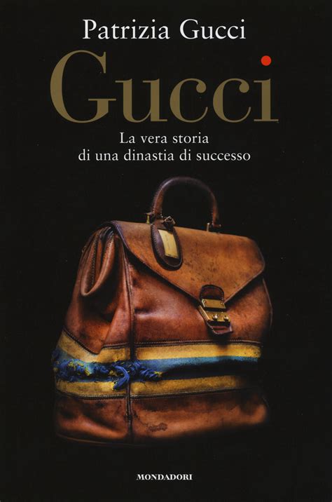 il libro di gucci|Gucci. La vera storia di una dinastia di successo .